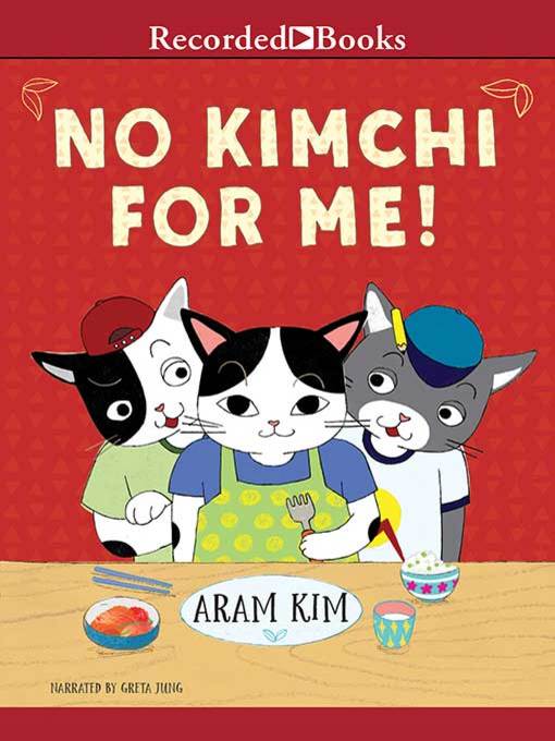 Title details for No Kimchi for Me! by Aram Kim - Available